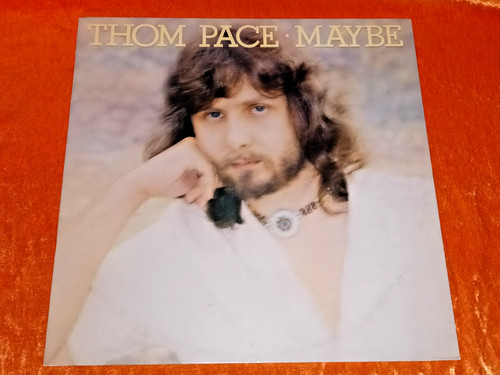 Thom pace maybe lp - maybe,