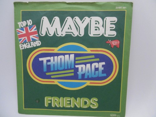 Thom pace maybe friends - thom,